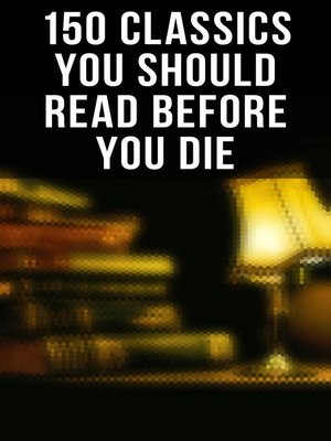 cover image of 150 Classics You Should Read Before You Die